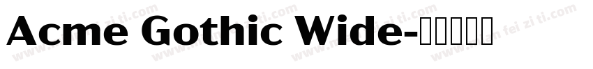 Acme Gothic Wide字体转换